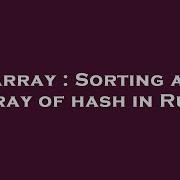 Array Sorting An Array Of Hash In Ruby Hey Delphi