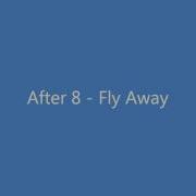 After 8 Fly Away Eurodance