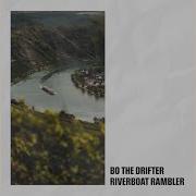 Riverboat Rambler Bo The Drifter