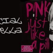 P Nk Just Like A Pill Official Acapella