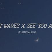 Heat Waves X See You Again Jr Stit Mashup Jr Stit