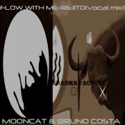 Flow With Me Rejito Kharma Factory Remix Mooncat