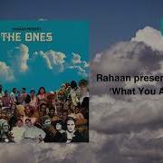 Rahaan The Ones What You Are To Me