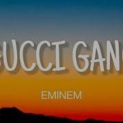 Gucci Gang Eminem