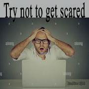 Try Not To Get Scared Scariest Stories Meme