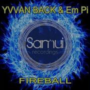 Fireball Yvvan Back Em Pi