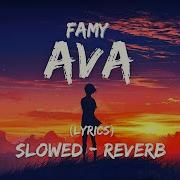 Slow Ava Famy