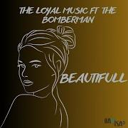 The Loyal Music Ft The Bomberman Beautiful Official The Loyal Music