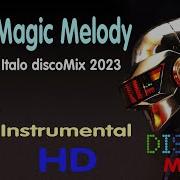 Love Magic Melody Italo Discomix 2023 Instrumental Hd