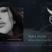 Aura Dione Where Does Love Go Heliograph Remix