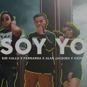 Soy Yo Kid Gallo Fernanda Alan Jacques