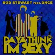 Rod Stewart Da Ya Think I M Sexy Feat Dnce