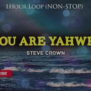 Steve Crown You Are Yahweh 1Hour Non Stop Loop Studio 42 Tv