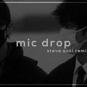 Bts Mic Drop Steve Aoki Remix Slowed Down