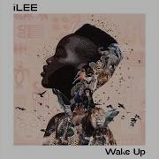 Wake Up Extended Mix Ilee