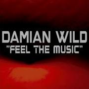 Damian Wild Feel The Music