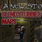 Slendytubbies A New Story All Slendytubbies All Maps