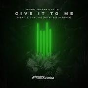 Give It To Me Feat Ezgi Kosa Nickobella Remix Murat Salman Rednod