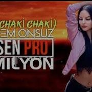 Chaki Chaki Ölerem Onsuz Elsen Pro Remix