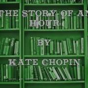 The Story Of An Hour By Kate Chopin Emma Hignett