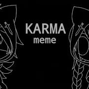 Karma Meme Gasha Life