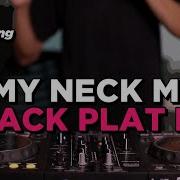 Dj My Neck My Back Plat Kt Slowed Remix Tik Tok Dj Iwan