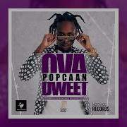 Popcaan Ova Dweet Audio Popcaan