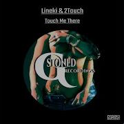 2Touch Touch Me There Lineki Deep Line Mix