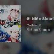 Calibre 50 El Niño Sicario Audio Calibre50