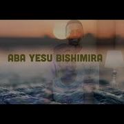 Aba Yesu Bishimira 16 Gushimisha Papi Clever Dorcas Video Lyrics 2020 Papi Clever Dorcas Official