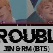 Rap Monster And Jin Bts Trouble