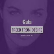 Gala Freed From Desire Firetek Festival Remix