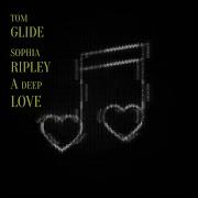 Tom Glide A Deep Love Tom Glide 39 S Journey Into Love Rework