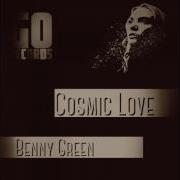 Benny Green Cosmic Love