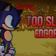 Too Slow Encore Remix Cover Vs Sonic Exe