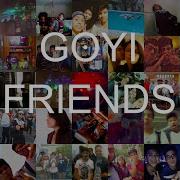 Friends Goyi