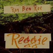 Ray Ben Rue Reggie