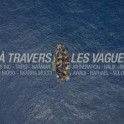 Mellow Mood À Travers Les Vagues Feat Balik Taïro Naâman Jahneration