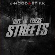 Out In These Streets Feat Stikk J Hood