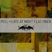 Late At Night Feat Mnek Pell