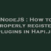 Nodejs How To Properly Register Plugins In Hapi Js Hey Delphi