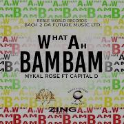 What Ah Bam Bam Feat Capital D Mykal Rose