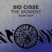 Sid Cisse The Moment Radio Edit