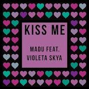 Kiss Me Madu Violeta Skya