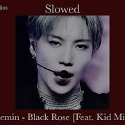 Taemin Black Rose Slowed