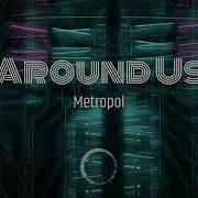 Around Us Metropol