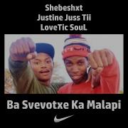 Justine Juss Tii X Shebeshxt X Lovetic Soul Ba Svevotxe Ka Malapi New Hit 2022 Justine Juss Tii