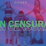 Ozner Sin Censura