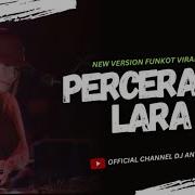 Funkot Perceraian Lara Ll Voc Ipank Ll By Dj Anezka Official Dj Anezka Official