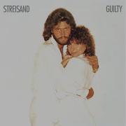 Barbra Streisand Guilty Official Audio Ft Barry Gibb Barbra Streisand